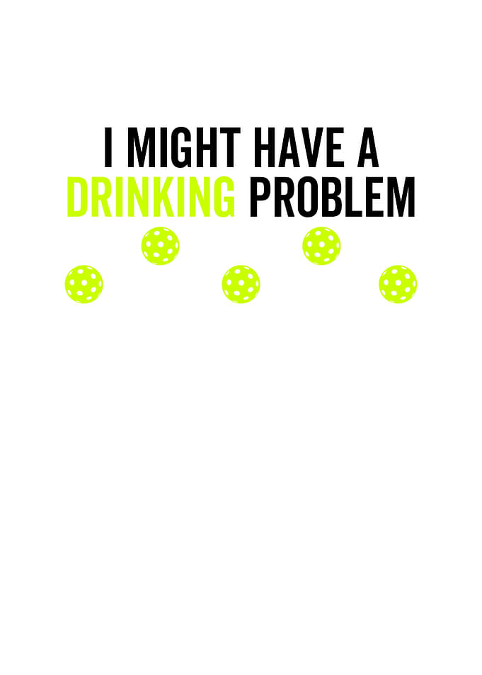 I Might Have a Drinking