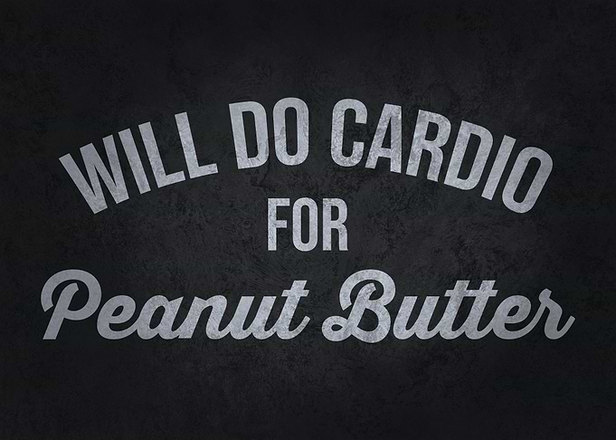Cardio For Peanut Butter