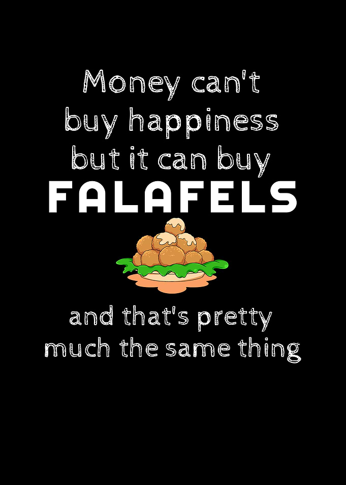 Money Can Buy Falafels