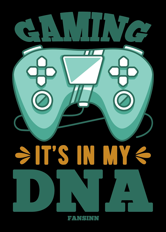 Gaming Its In My DNA