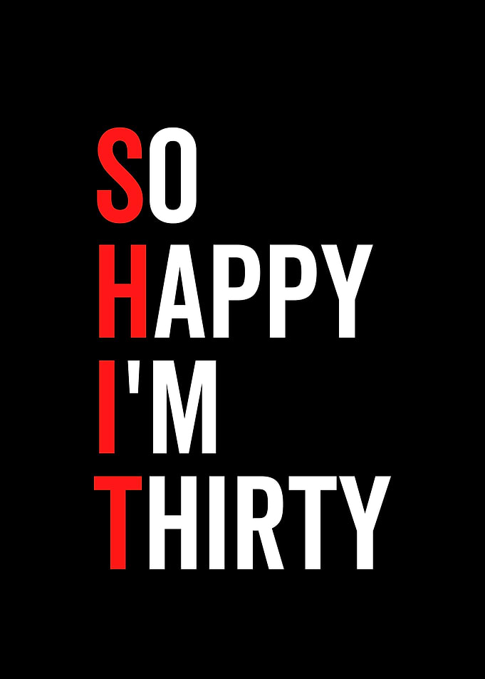 So Happy Im Thirty