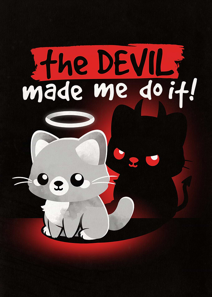 Devil made me do it