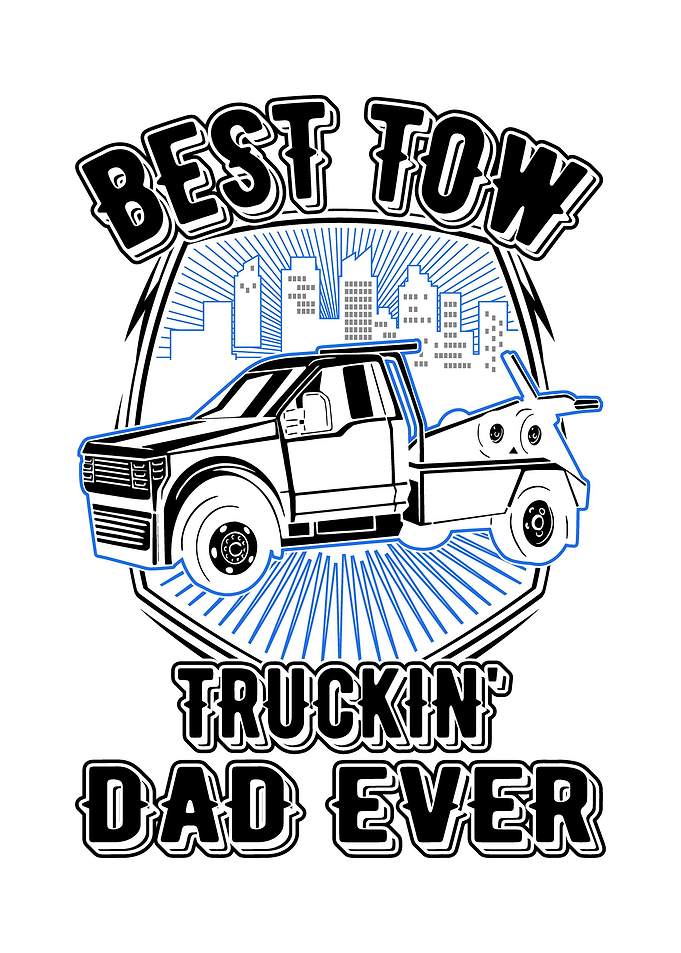 Best Tow Truckin dad Ever