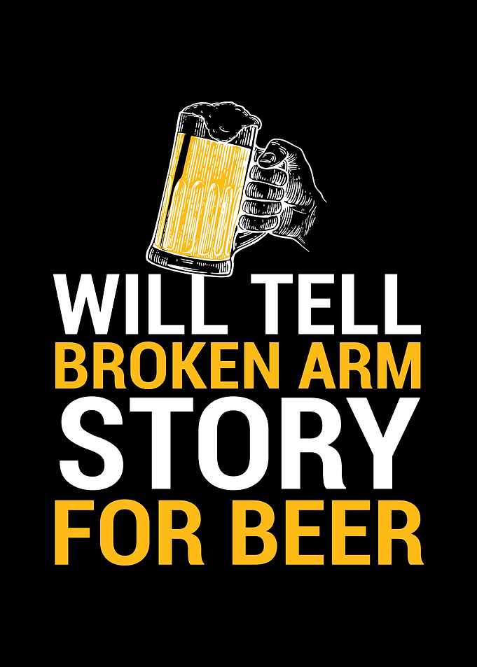 Broken Arm Story For Beer