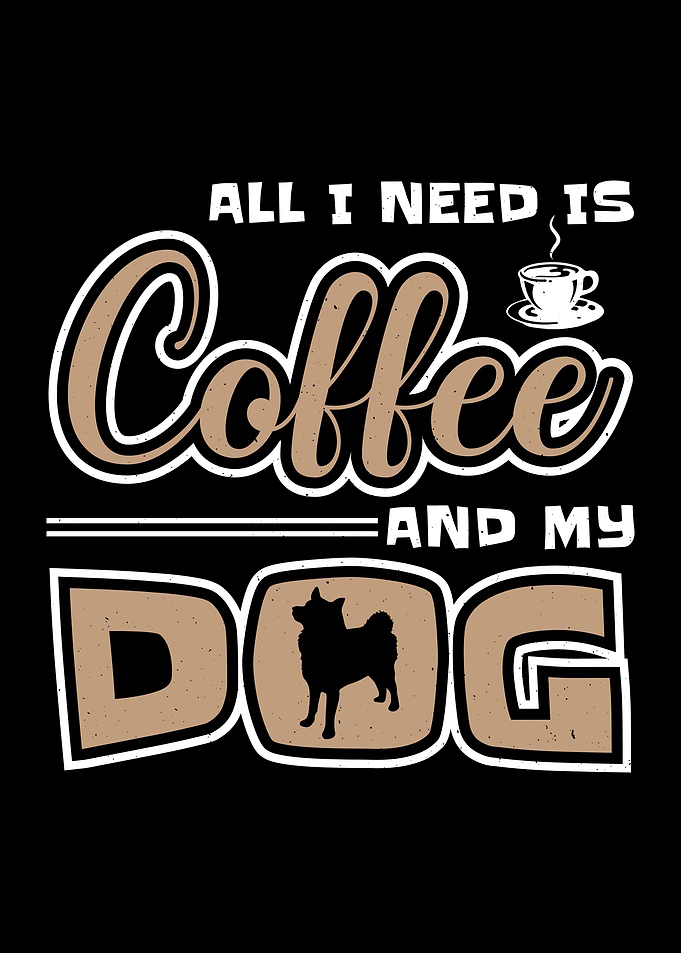 All I Need Is Coffee And