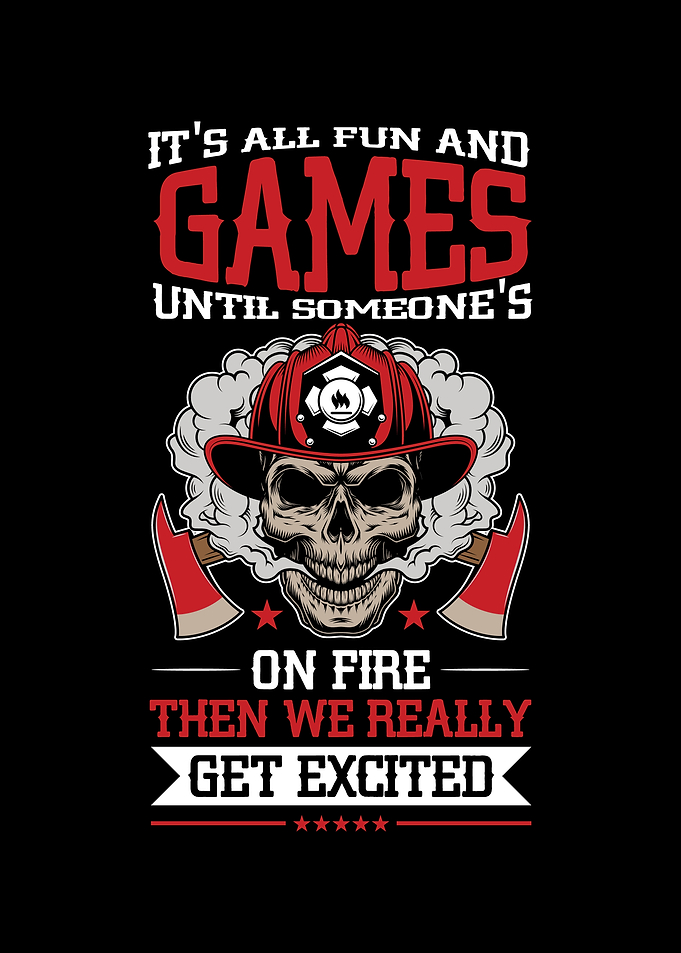 I At A Firefighter BECAUSE