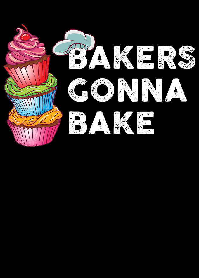 Bakers Gonna Bake