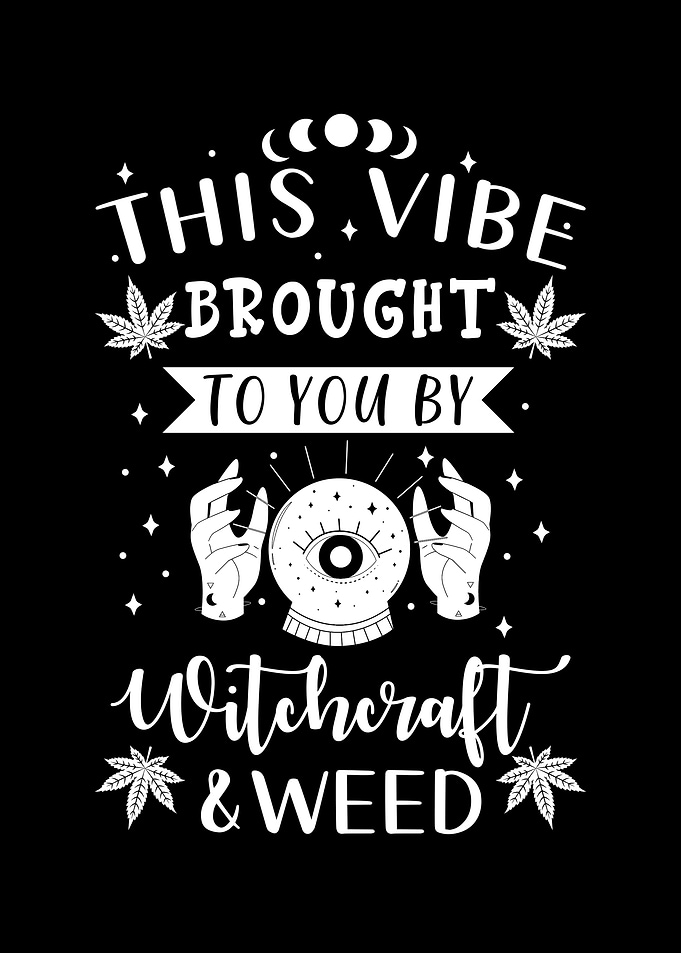 Witchcraft And Weed
