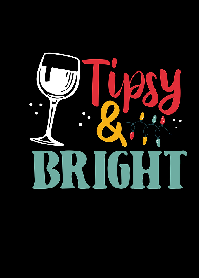 Tipsy and bright