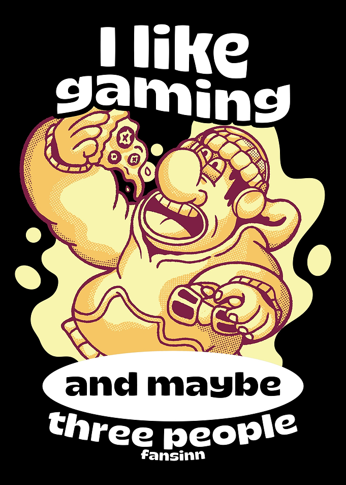 I Like Gaming And Maybe 3