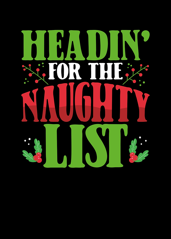 Headin for naughty list
