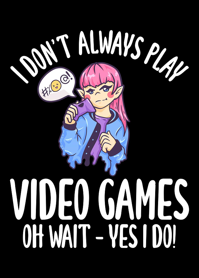I Dont Always Play Video
