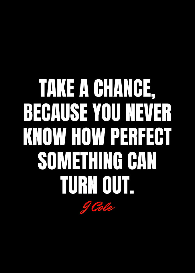 J Cole Quotes
