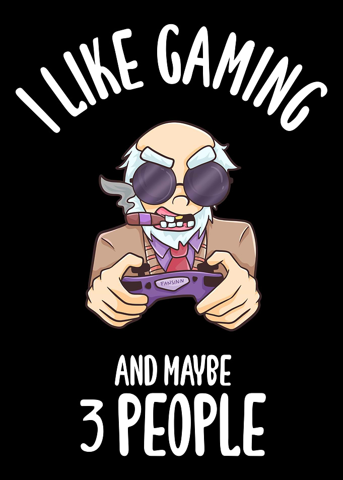 I Like Gaming And Maybe 3