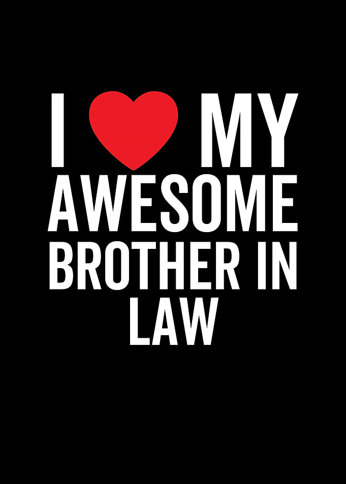 I Love My Awesome Brother