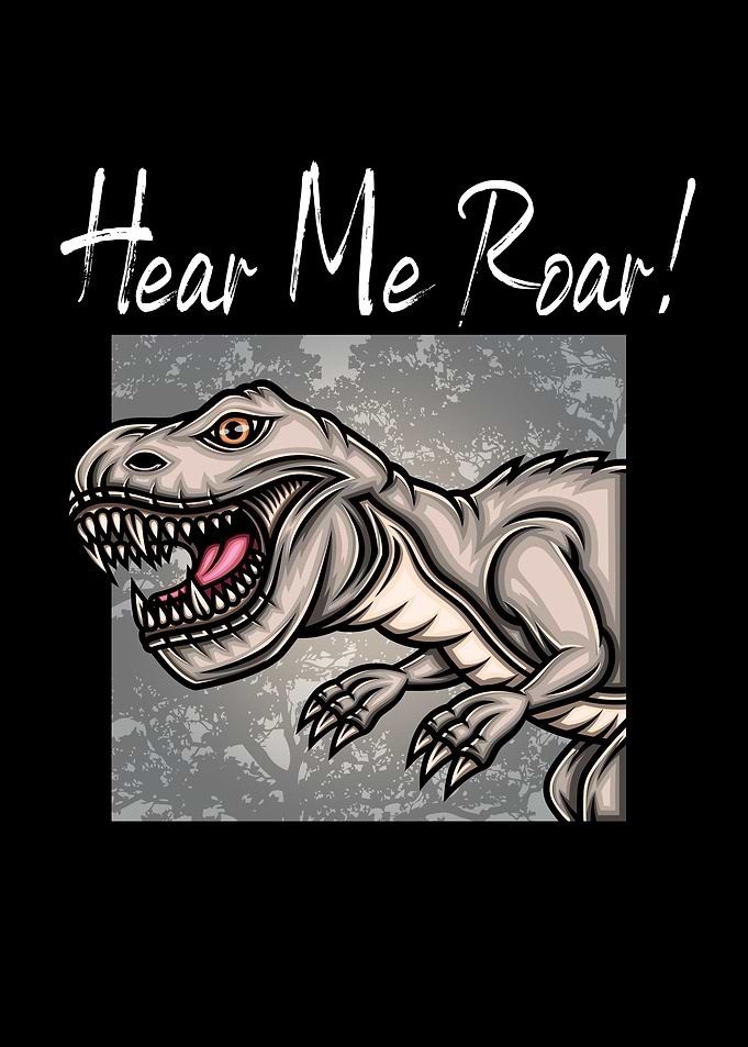 Hear Me Roar Dinosaur