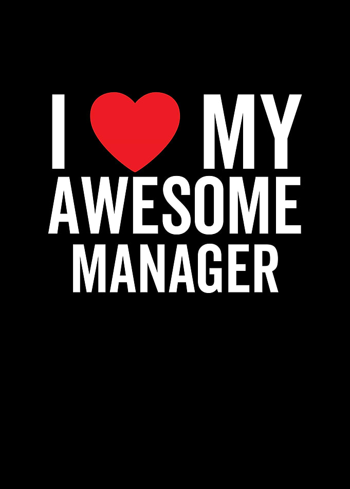 I Love My Awesome Manager