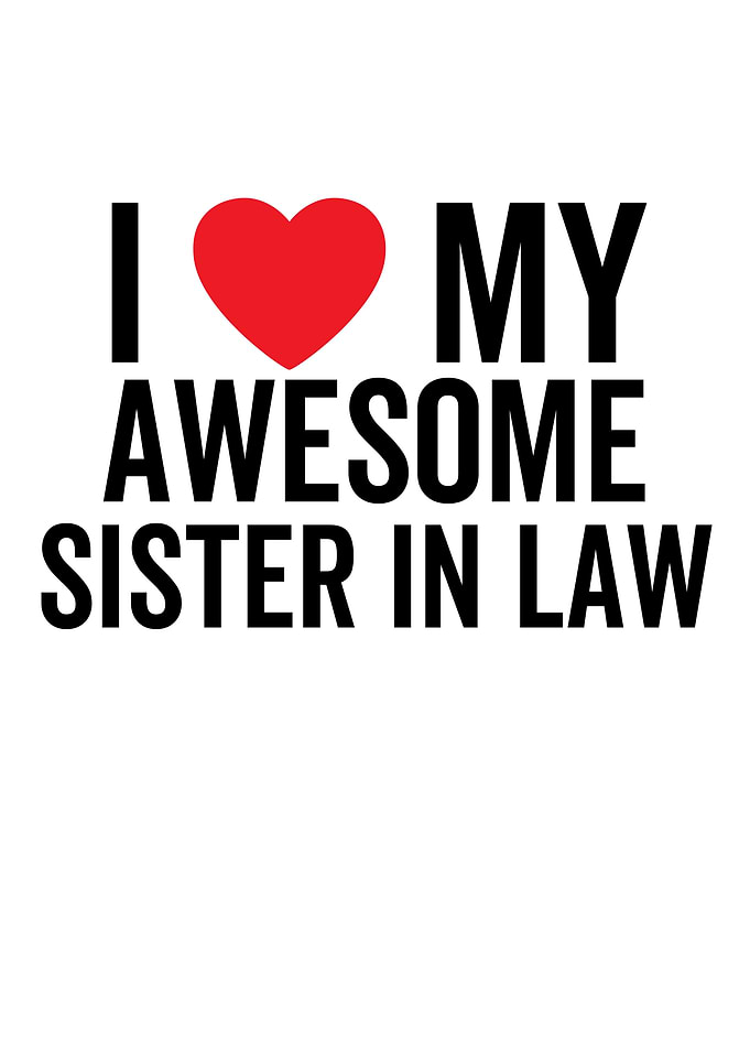 I Love My Awesome Sister