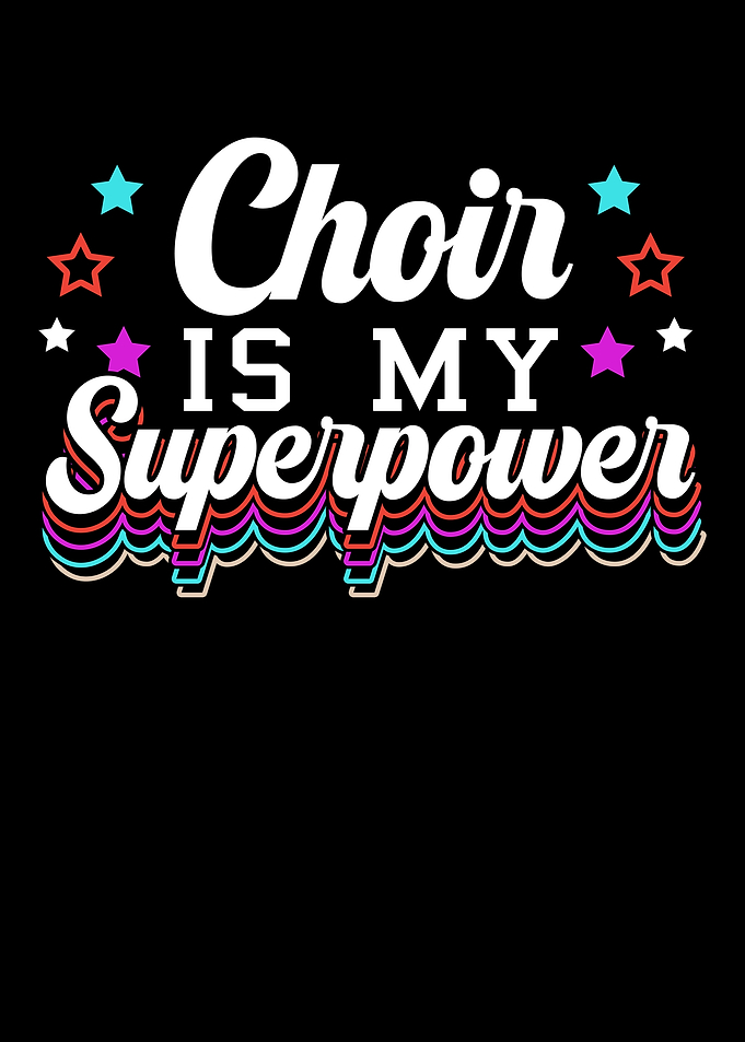 Choir Is My Superpower