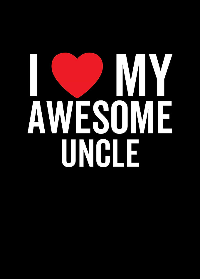 I Love My Awesome Uncle