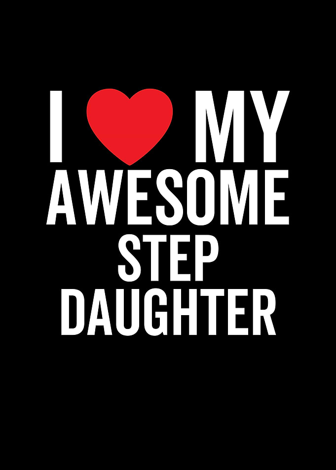 I Love My Awesome Step