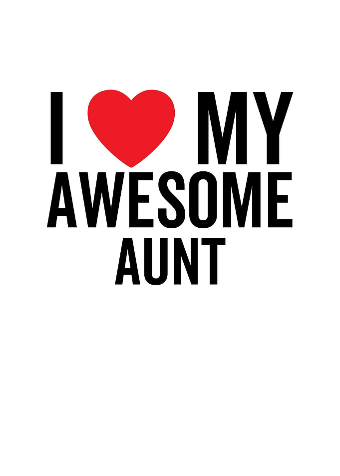 I Love My Awesome Aunt