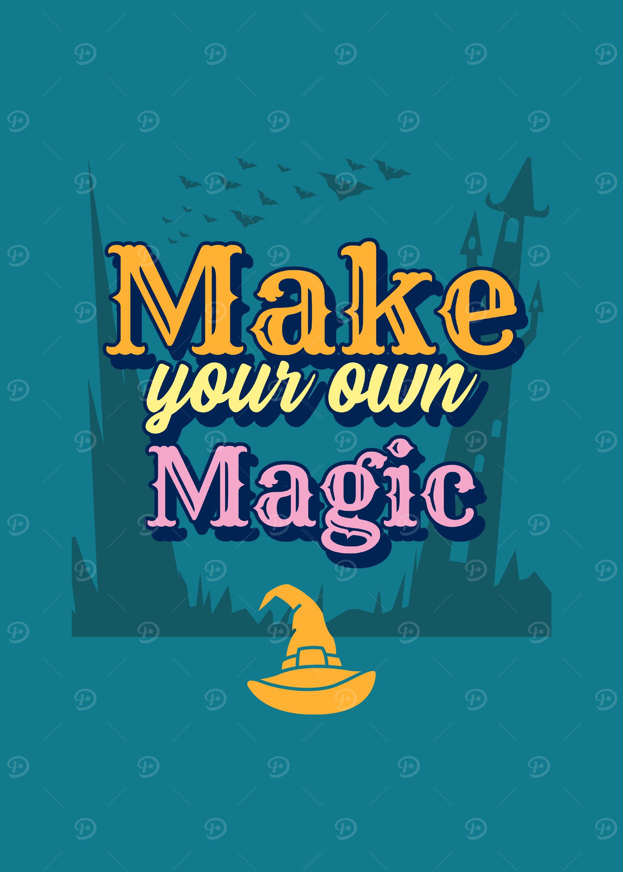 MAKE YOUR OWN MAGIC