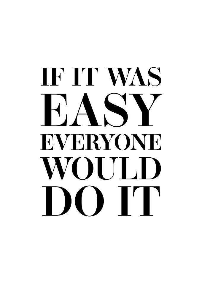 If it was easy