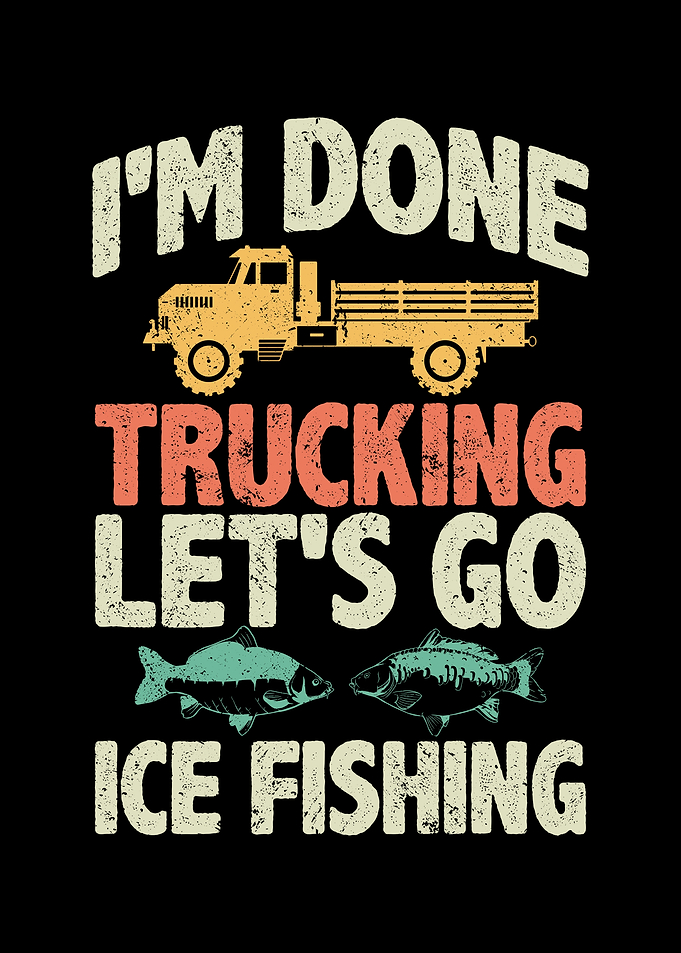 Im done trucking lets go
