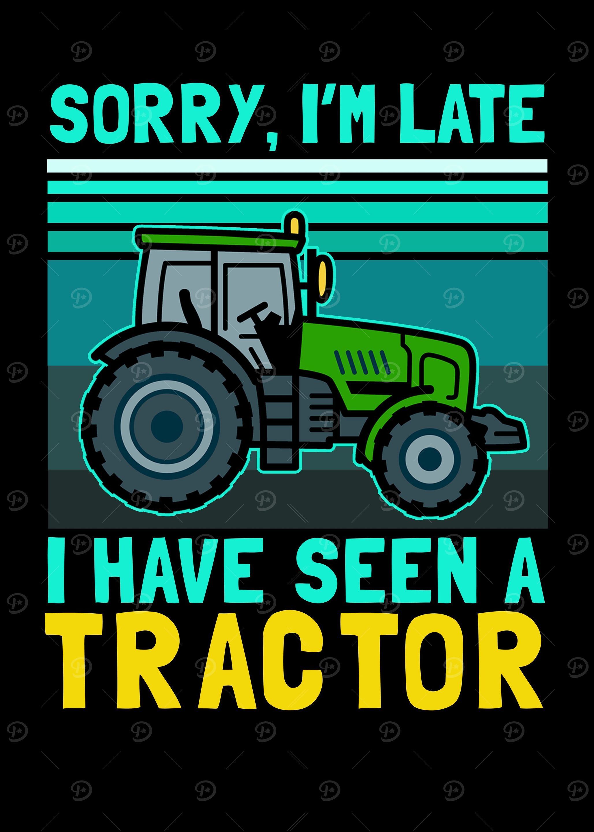 Sorry Im Late I Have Seen