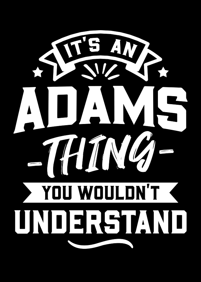 Its An Adams Thing
