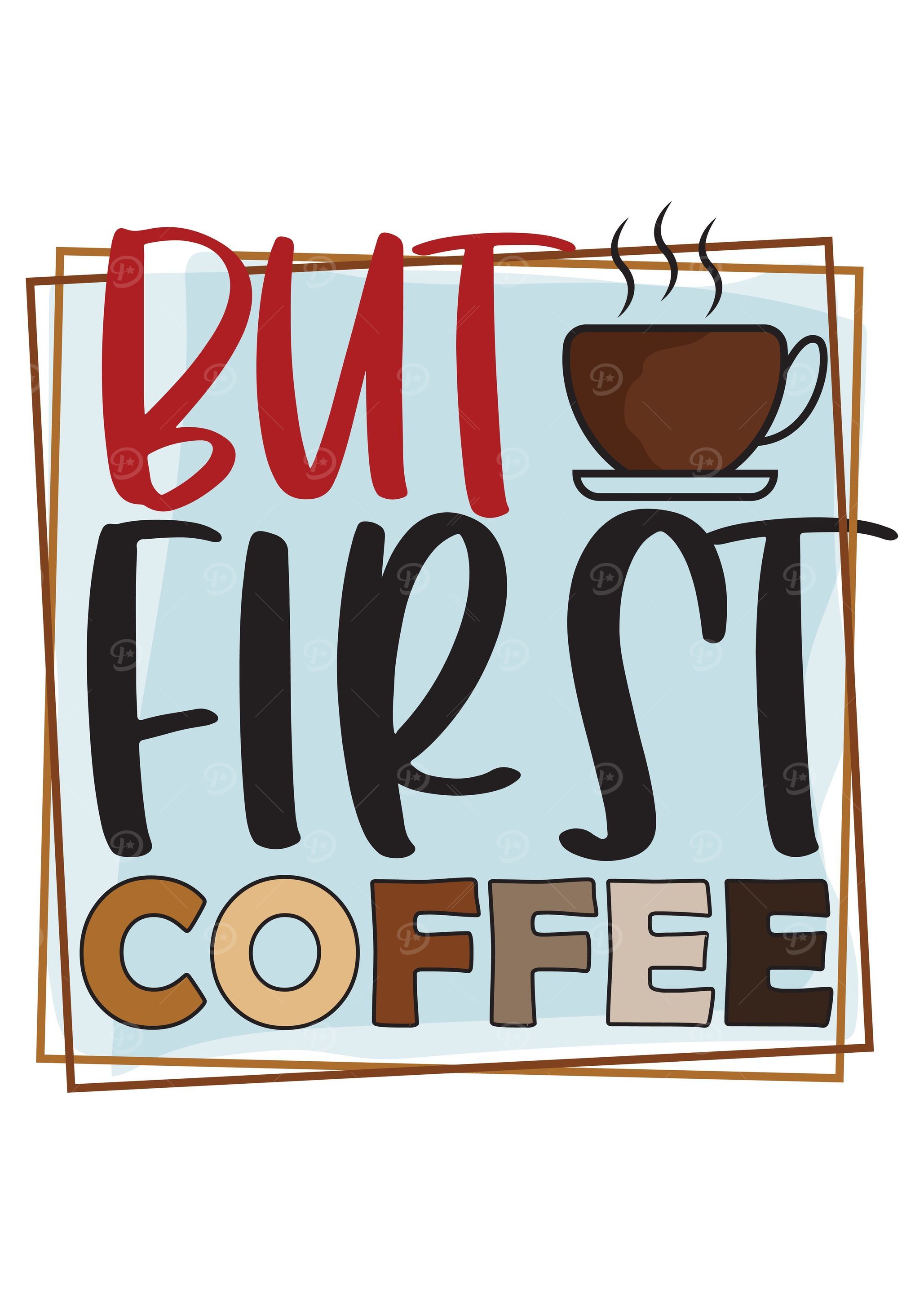 But First Coffee