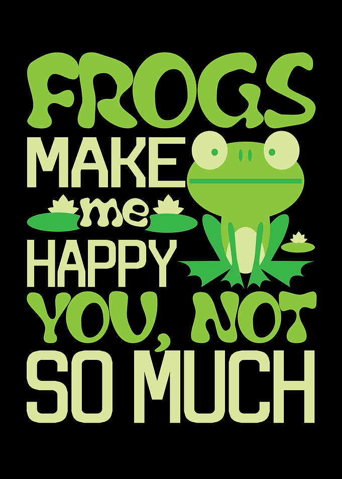 Frogs Make Me Happy