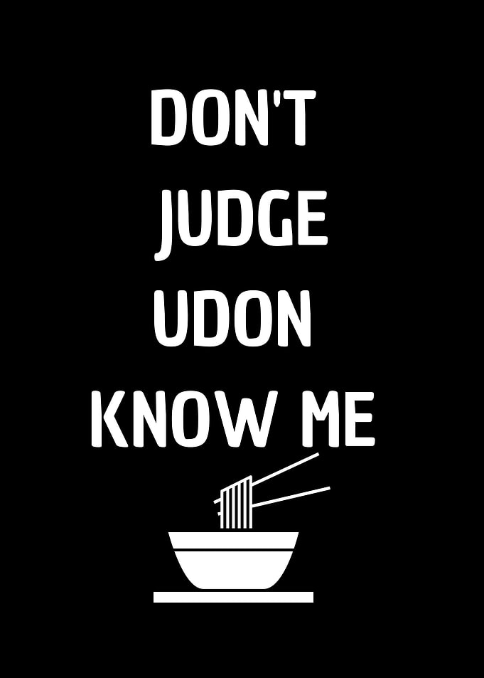 Dont judge udon know me