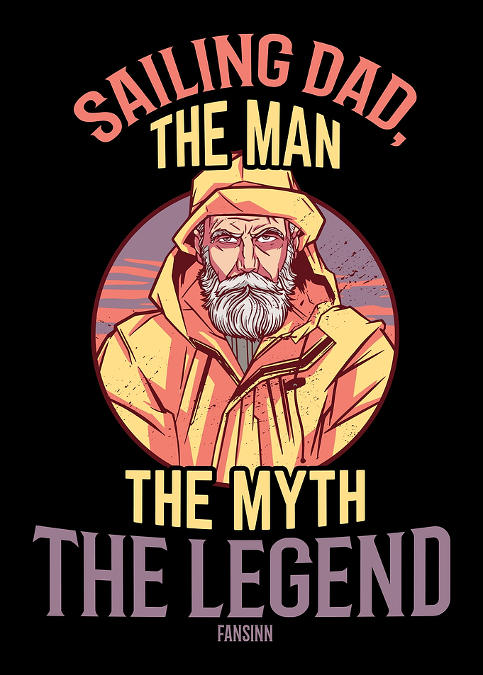 Sailing Dad The Man The My