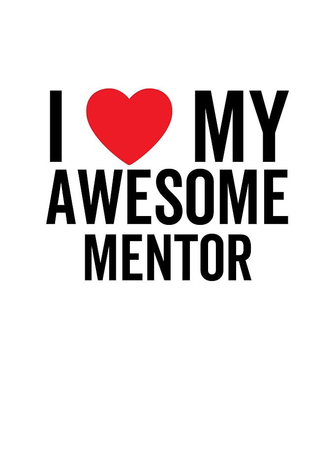 I Love My Awesome Mentor
