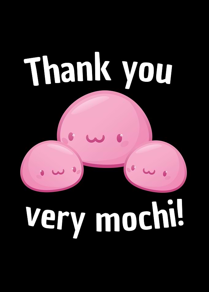 Thank you very mochi Pun