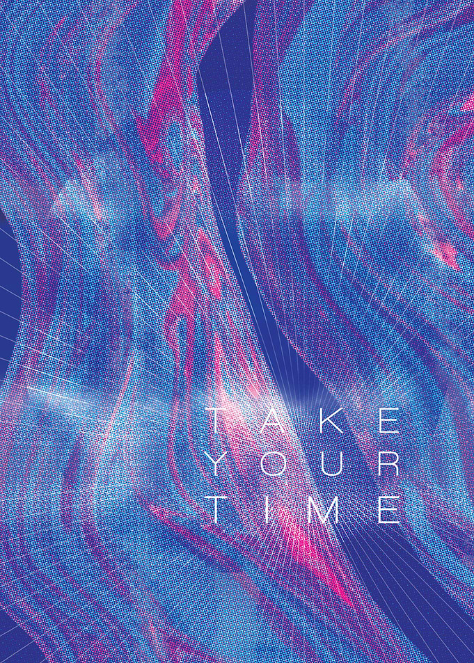 Take your time