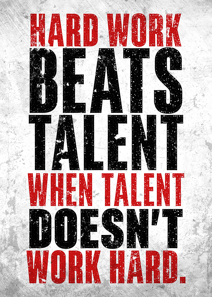 Hard work beats talent