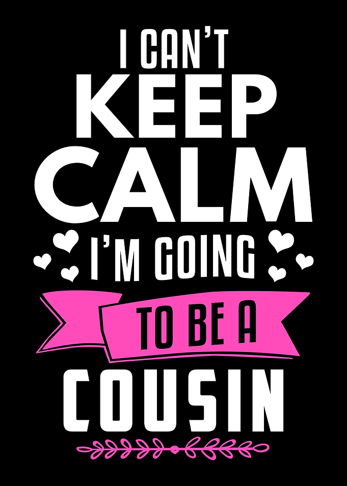 Keep Calm Cousin