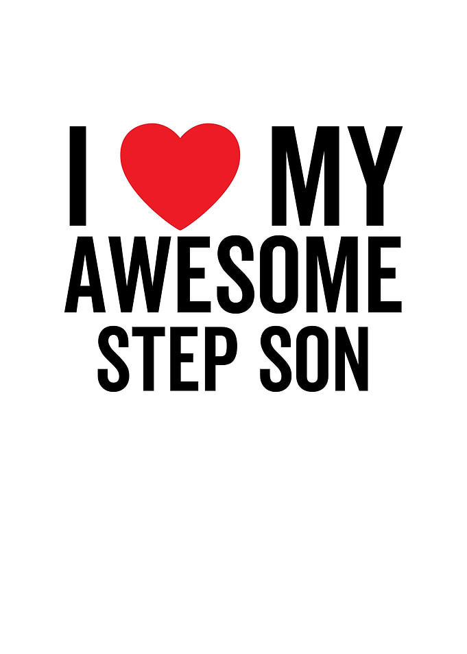 I Love My Awesome Step Son
