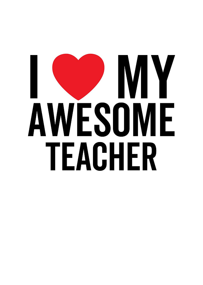I Love My Awesome Teacher