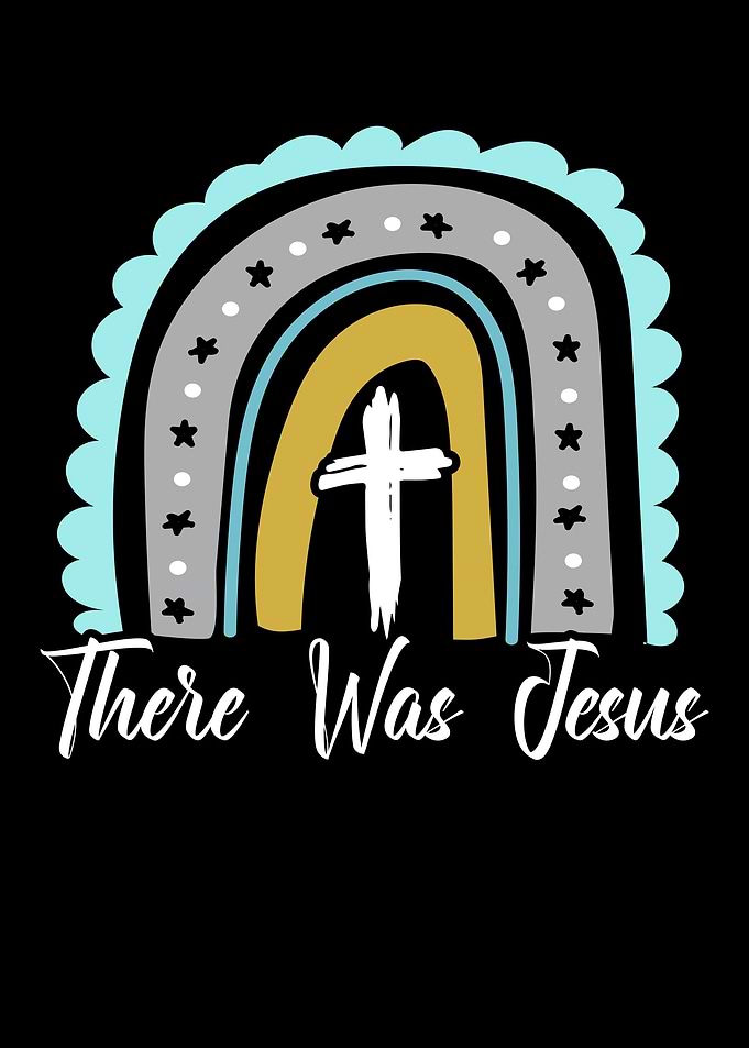 There Was Jesus