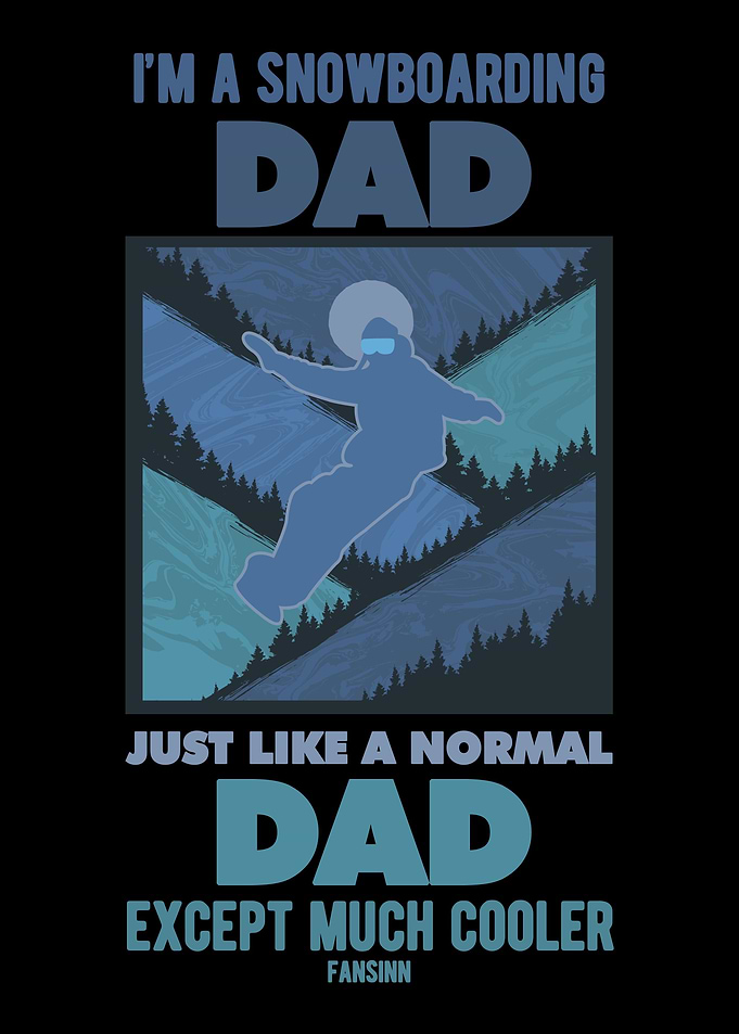 Im A Snowboarding Dad Jus