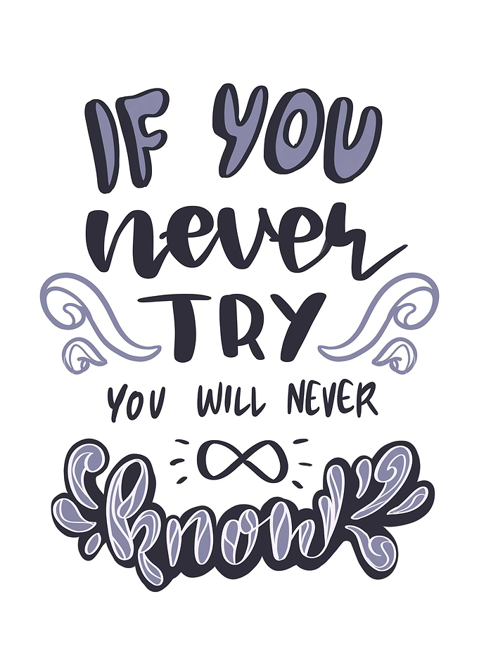 If you never try