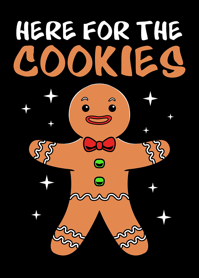 Here For The Cookies