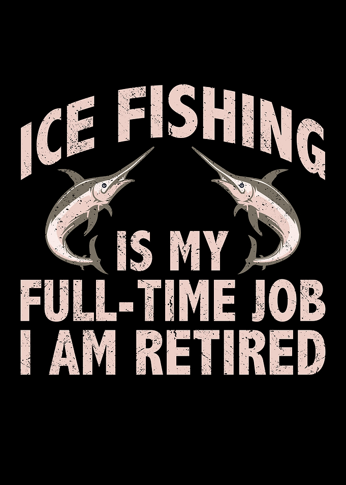 Ice fishing is my