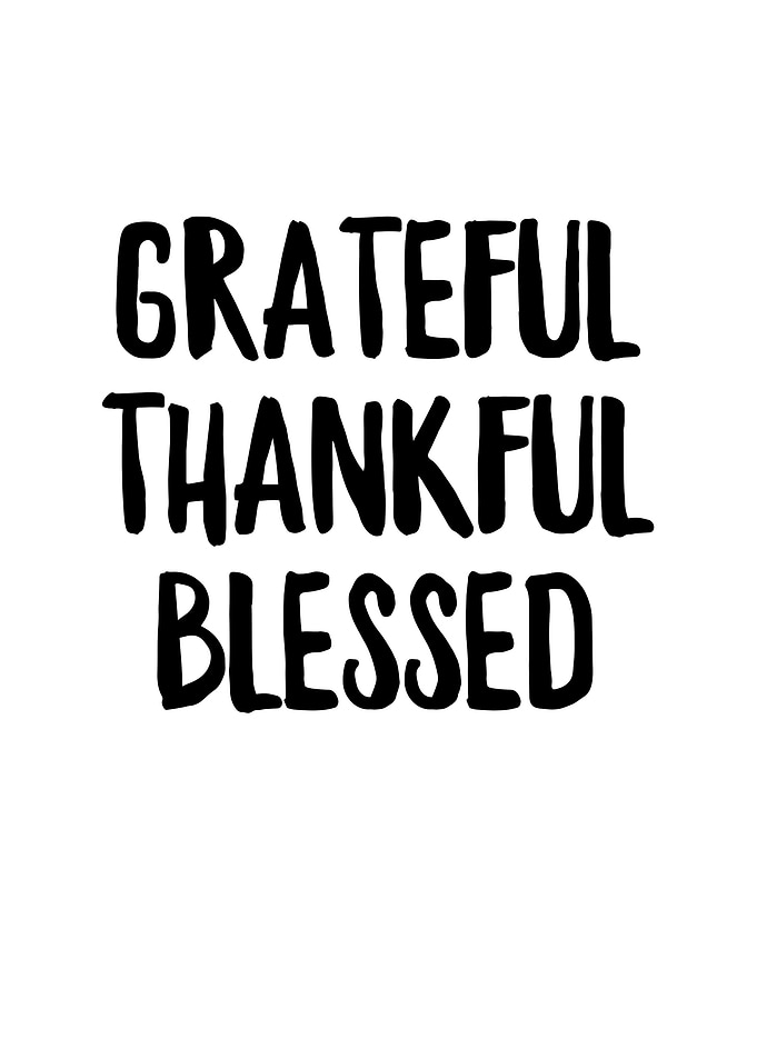 Grateful Thankful Blessed