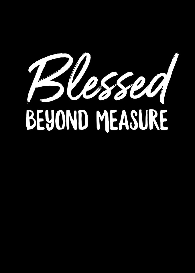 Blessed Beyond Measure