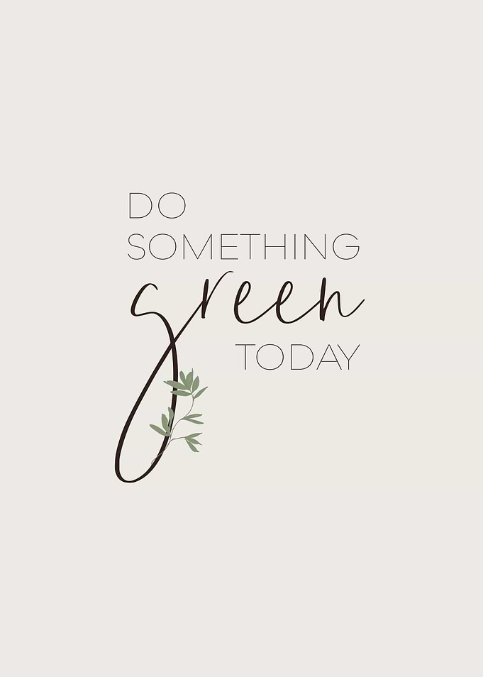 Do something green today